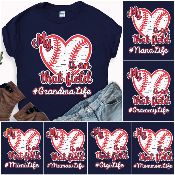Personalized T-Shirt For Baseball Lovers My Ball Is On That Field Hashtag Grandma Life Custom Hashtag Ball Heart Printed