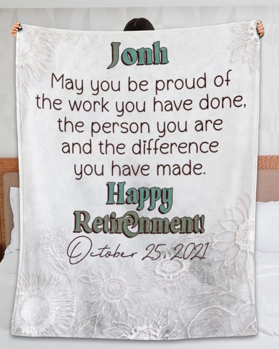 Personalized Retirement Blanket By Proud Of The Work You Have Done The Person You Are Sunflower Design Custom Name
