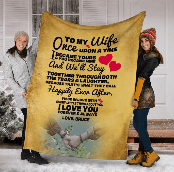 Personalized To My Wife Blanket From Husband Once Upon A Time I Became Yours Romantic Hand In Hand Printed