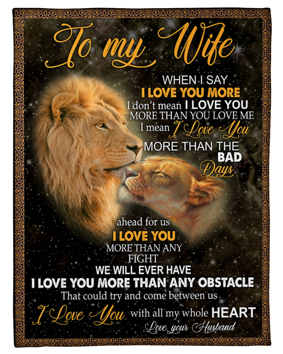 Personalized To My Wife Blanket From Husband When I Say I Love You More Romantic Lion Couple Printed Fleece Blanket