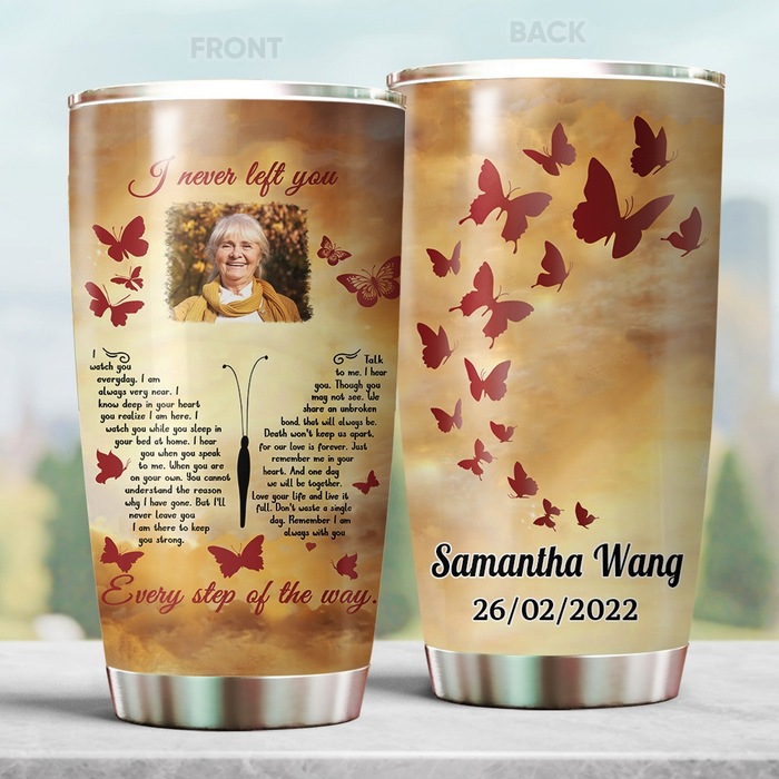 Personalized Memorial Tumbler For Loss Of Loved One I Never Left You Vintage Butterflies Custom Name & Photo Travel Cup