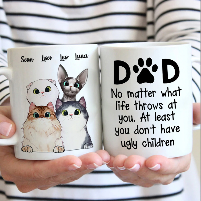 Personalized Funny Ceramic Coffee Mug For Cat Dad You Don't Have Ugly Children Custom Cat's Name 11 15oz Cup