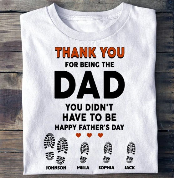Personalized T-Shirt For Bonus Dad Thank You For Being The Dad Footprint Printed Custom Name Father's Day Shirt