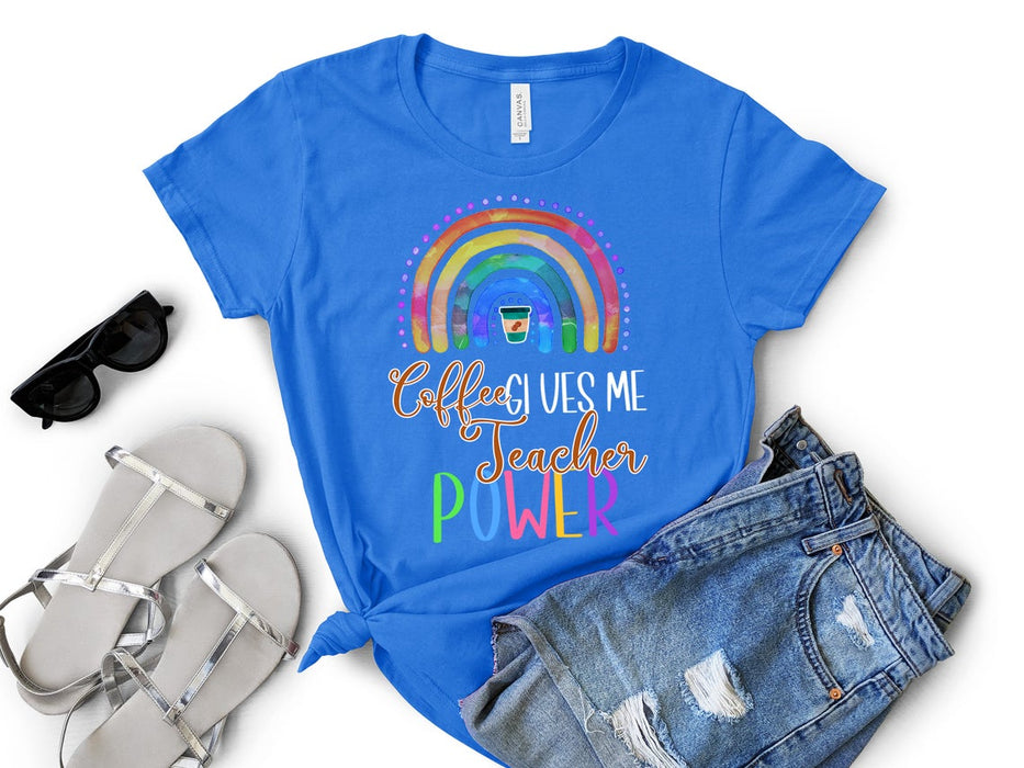 Classic T-Shirt For Teacher Coffee Gives Me Teacher Power Color Rainbow And Coffee Cup Printed Back To School Outfit