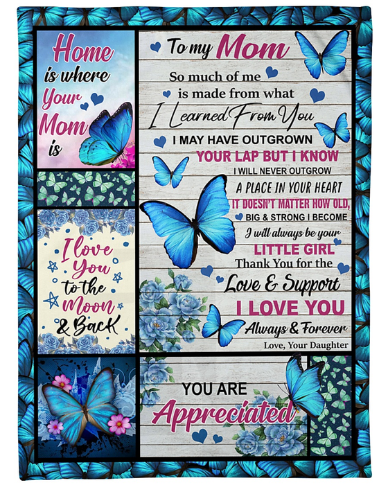 Personalized To My Mom Blanket From Daughter So Much Of Me Is Made From What I Learned From You Print Butterfly & Flower