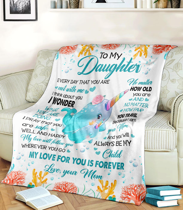 Personalized To My Daughter Blanket From Mom Cute Narwhal Under The Sea Printed No Matter How Old You Are