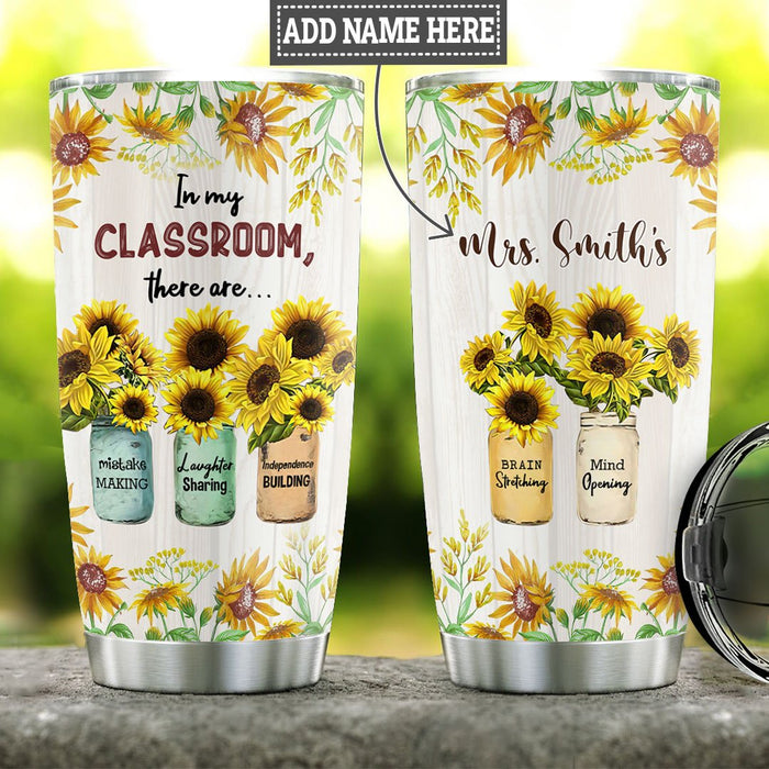Personalized Travel Cup For Teacher Appreciation Sunflower In My Classroom 20oz Tumbler Custom Name Back To School Gifts