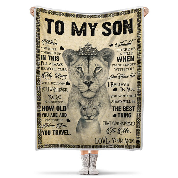 Personalized To My Son Blanket From Mom My Love Will Follow You Wherever You Go Old Lion With Crown & Baby Lion Printed