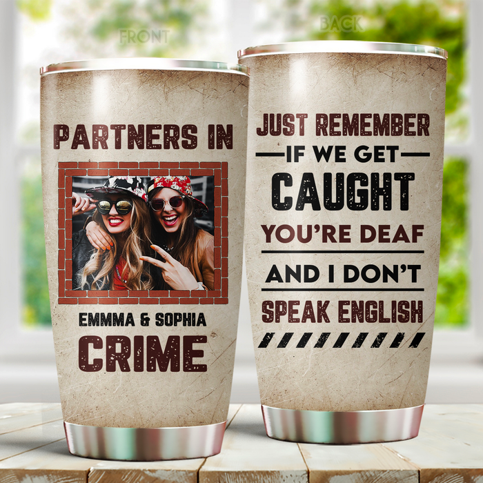 Personalized Tumbler For Bestie BFF If We Get Caught Partners In Crime Custom Name Photo 20oz Travel Cup Birthday Gifts