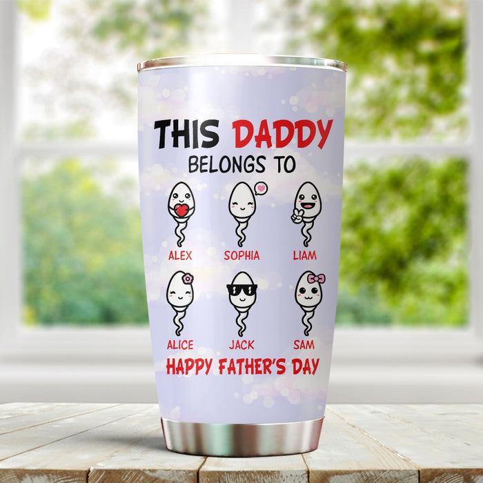 Personalized To My Dad Tumbler From Son Daughter Funny Sperms This Daddy Belongs To Custom Name 20oz Travel Cup Gifts