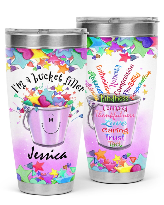 Personalized Tumbler For Teacher I'm A Bucket Filler Love Caring Trust Custom Name Back To School Gifts 20oz Travel Cup