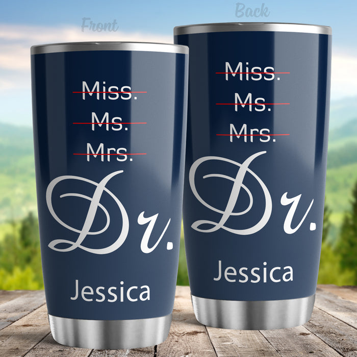 Personalized Doctor PHD Graduation Tumbler For Medical Student Funny Miss Ms Mrs Dr Custom Name Doctorate Travel Cup