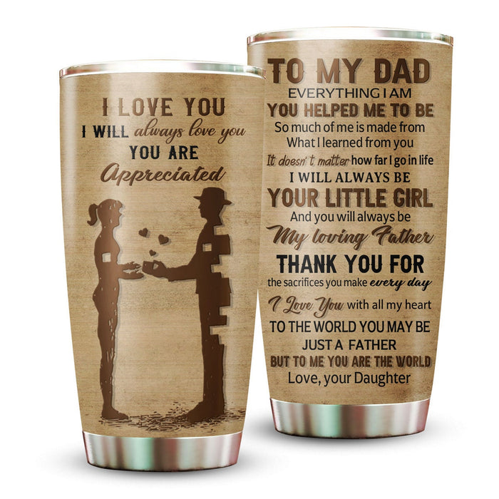 Personalized To My Dad Tumbler From Daughter Puzzle Everything I Am You Helped Me Custom Name 20oz Travel Cup Gifts