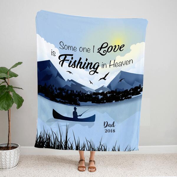 Personalized Fishing Memorial Blanket For Dad Loss Someone I Love Is Fishing In Heaven Gone Fishing Blanket Custom Year