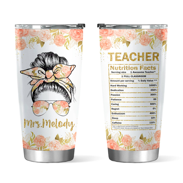 Personalized Tumbler For Teacher Floral Teacher Nutrition Facts Messy Bun Custom Name Travel Cup Gift For Back To School