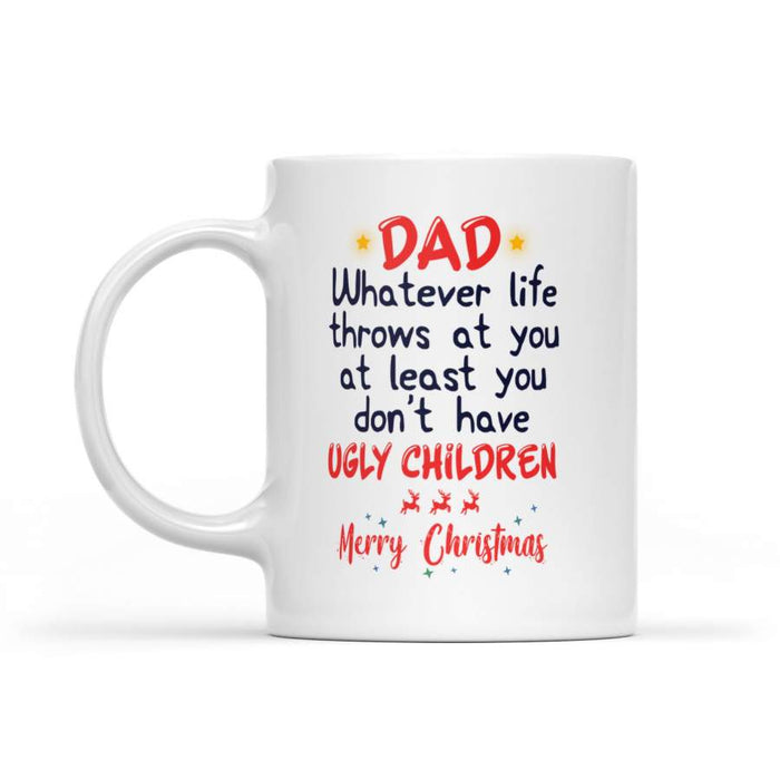 Personalized Coffee Mug For Dad From Kids At Least You Don't Have Ugly Children Custom Name Ceramic Cup Christmas Gifts