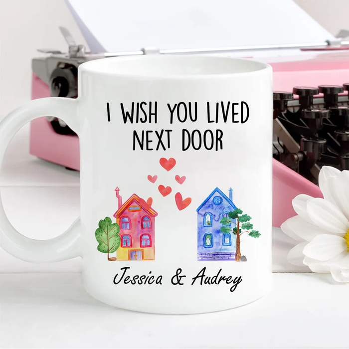 Personalized Ceramic Coffee Mug For Bestie Best Friend I Wish You Lived Cute House & Heart Custom Name 11 15oz Cup