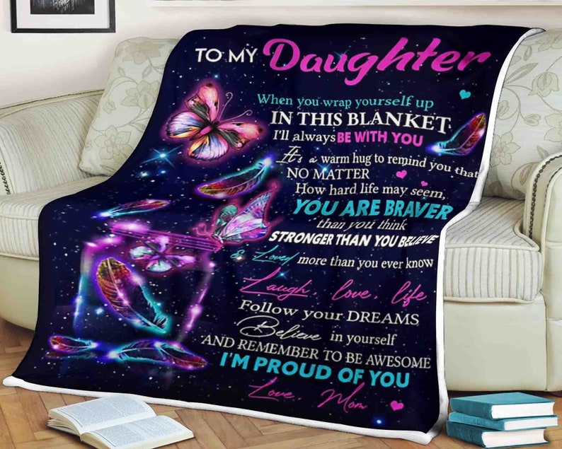 Personalized To My Daughter Blanket From Mom When You Wrap Yourself Up In This Blanket Butterfly & Feather Printed