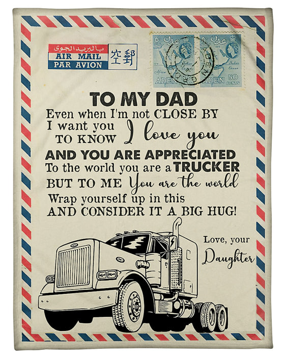 Personalized To My Dad Truck Letter Fleece Sherpa Blanket From Daughter To The World You Are A Trucker Custom Name