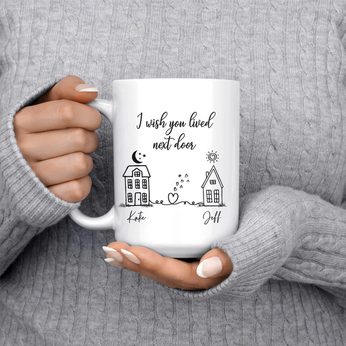 Personalized Ceramic Coffee Mug For Bestie BFF I Wish You Lived Next Door House Print Custom Name 11 15oz Funny Cup