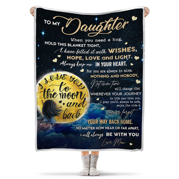 Personalized To My Daughter Blanket From Mom Wherever Your Journey In Life May Take You Little Girl & Moon Printed