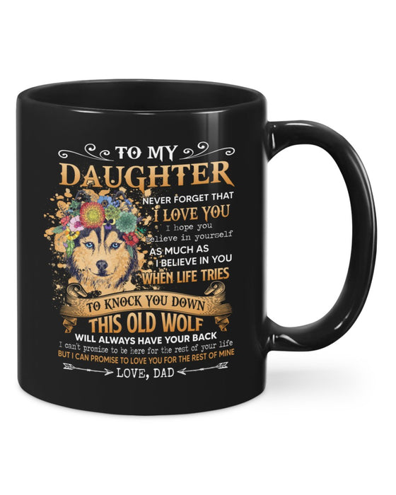 Personalized To My Daughter Coffee Mug Old Wolf Always Have Your Back Custom Name Black Cup Gifts For Birthday Christmas