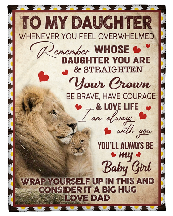 Personalized To My Daughter Blanket From Dad Remember Whose Daughter You Are Old Lion & Baby Lion Printed Flower Frame