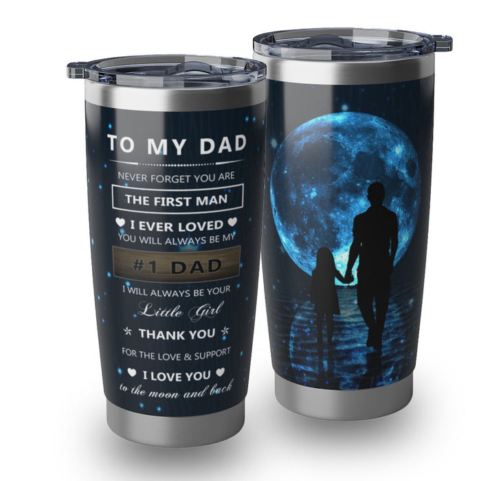 Personalized To My Dad Tumbler From Daughter Blue Moon I Will Always Be Your Little Girl Custom Name 20oz Cup Gifts