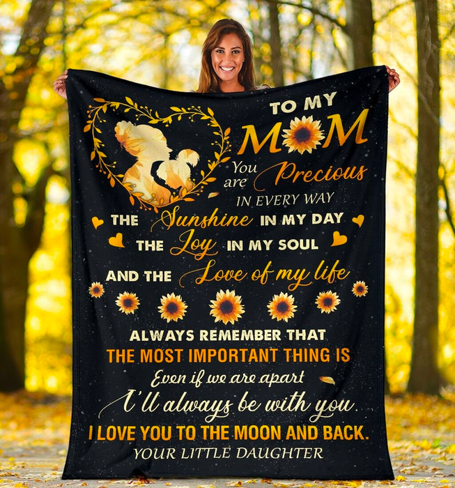 Personalized To My Mom Blanket From Daughter You Are Precious In Every Way Mom & Little Girl Sunflower Printed