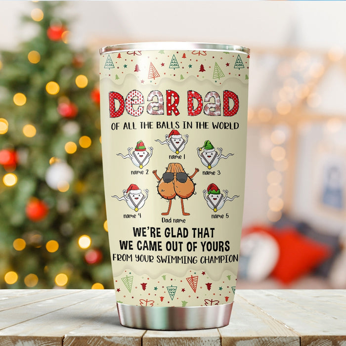 Personalized To My Dad Tumbler From Son Daughter Novelty Sperms We Came Out Of Yours Custom Name 20oz Christmas Gifts