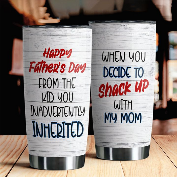 Personalized Tumbler Gifts For Stepdad When You Decided To Shack Up With My Mom Custom Name Travel Cup For Christmas