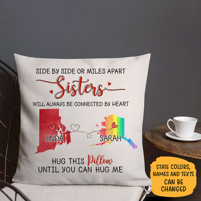 Personalized Square Pillow For Friends Sisters Will Always Be Connected By Heart Custom Name Sofa Cushion Birthday Gifts
