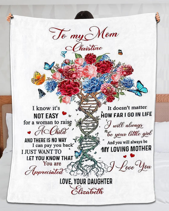Personalized To My Mom Blanket From Daughter I Know It'S Not Easy For A Woman DNA Flower Tree & Butterfly Printed