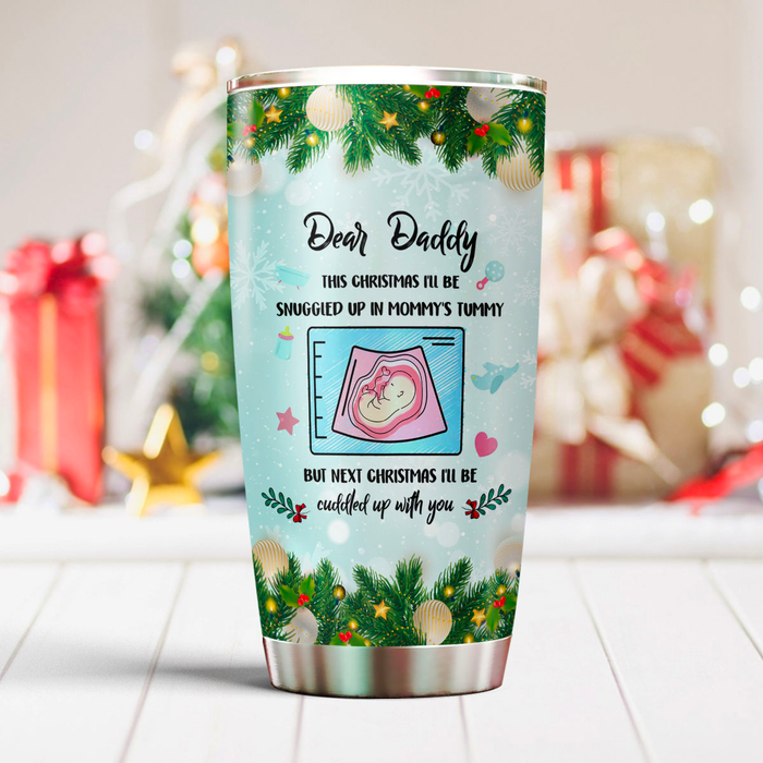 Personalized Tumbler Gifts For Future Dad Snowflake Snow Cuddle With You Custom Name Travel Cup For First Christmas