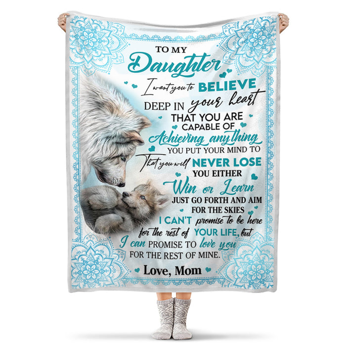 Personalized Fleece Blanket To My Daughter From Mom I Want You Believe Deep In Your Heart Cute Wolf Mandala Blanket