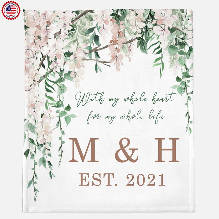 Personalized Floral Blanket For Couple With My Whole Heart For My Whole Life Blanket For Valentine Custom Initial & Date