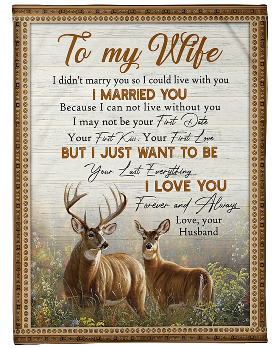 Personalized Blanket To My Wife From Husband I Can Not Live Without You Deer Couple Printed Custom Name