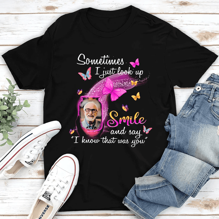Personalized Memorial T-Shirt For Loss Of Loved Ones Sometimes I Just Look Up Butterflies Custom Photo Funeral Gifts