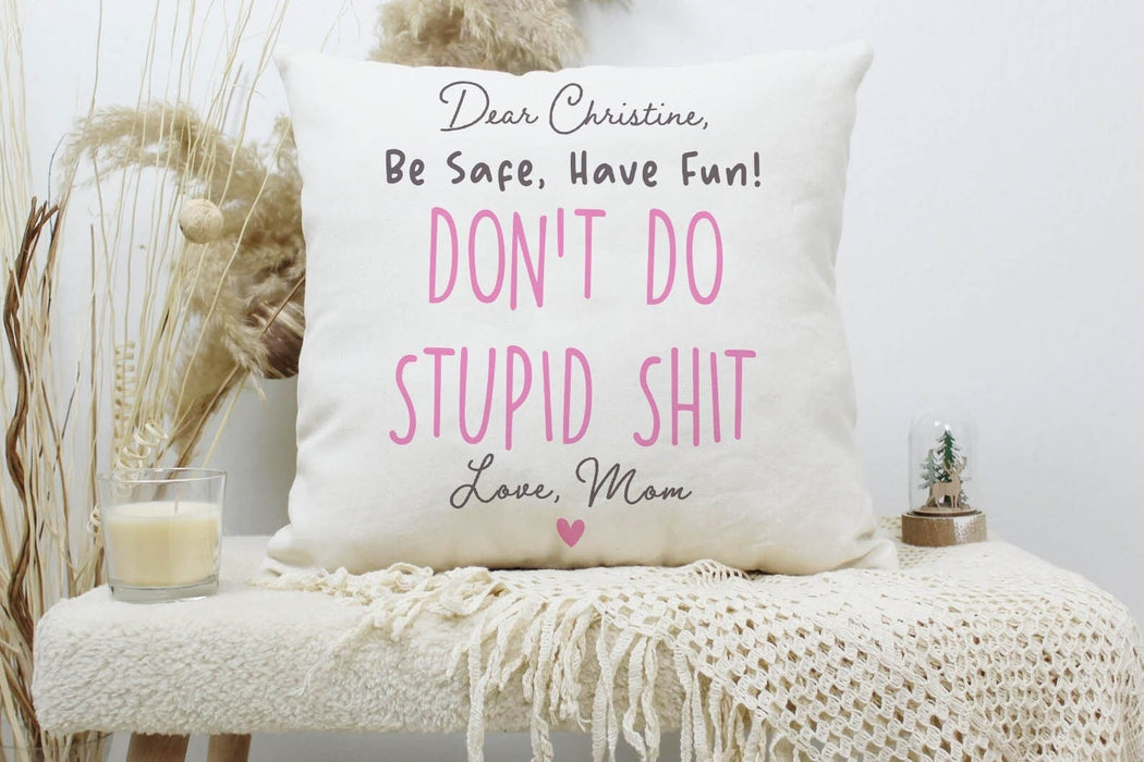 Personalized To My Daughter Square Pillow Funny Don't Do Stupid Shit Long Distance Custom Name Sofa Cushion Xmas Gifts