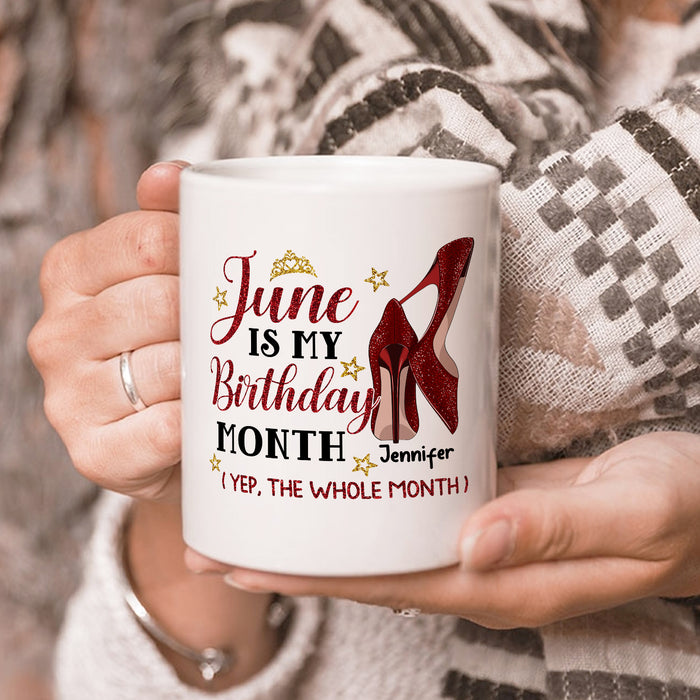 Personalized Happy Birthday Mug June Is My Birthday High Heels Print Custom Name & Month 11 15oz Ceramic Coffee Cup
