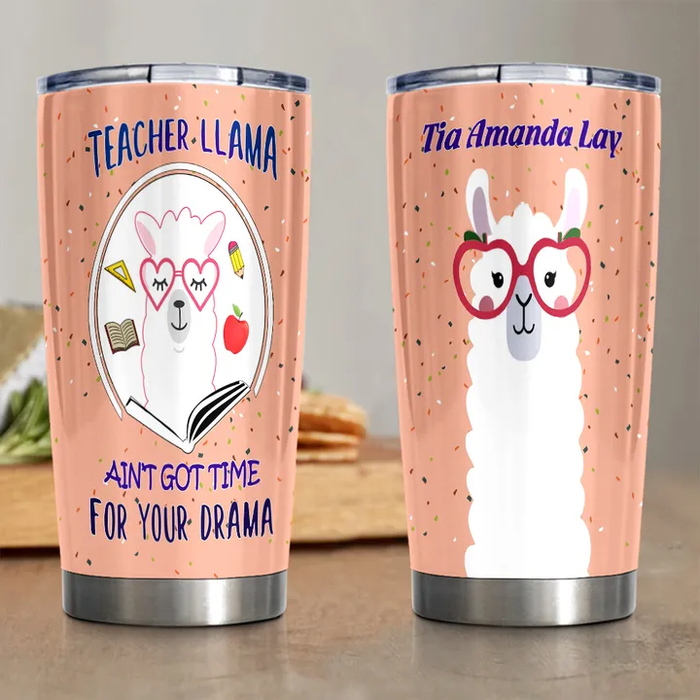 Personalized Tumbler For Teacher Llama Ain't Got Time For Drama Custom Name Gifts For Back To School 20oz Travel Cup