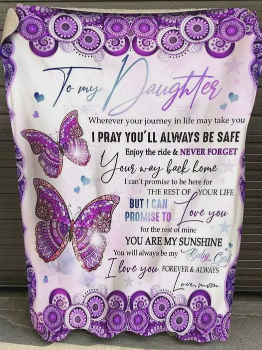 Personalized To My Daughter Blanket From Mom Wherever Your Journey In Life May Take You Butterfly & Flower Printed