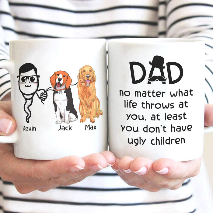 Personalized Ceramic Coffee Mug For Dog Dad You Don't Have Ugly Children Funny Sperm & Dog Custom Name 11 15oz Cup