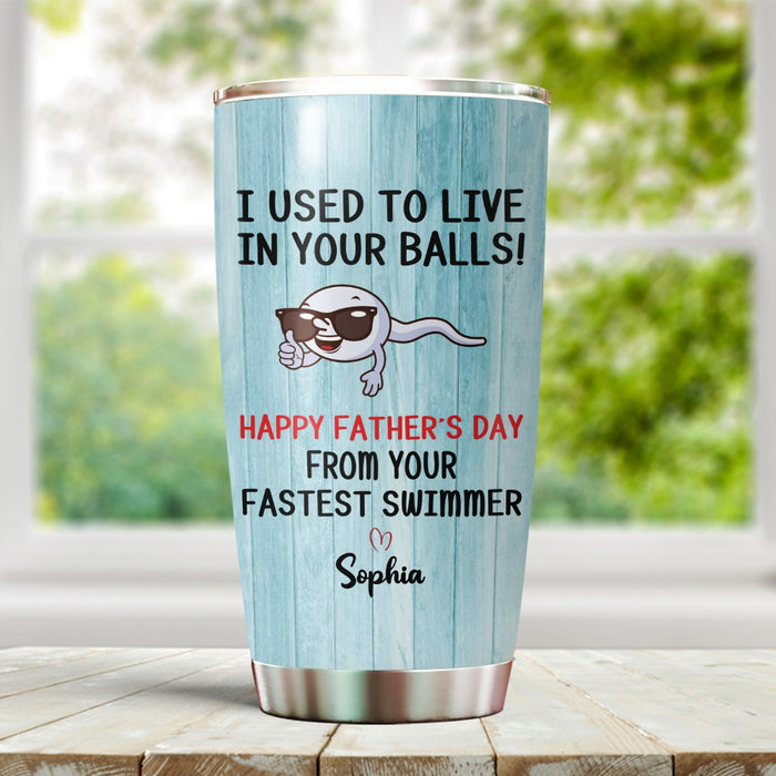 Personalized To My Dad Tumbler From Son Daughter From Your Fast Swimmer Sperm Custom Name 20oz Travel Cup Birthday Gifts