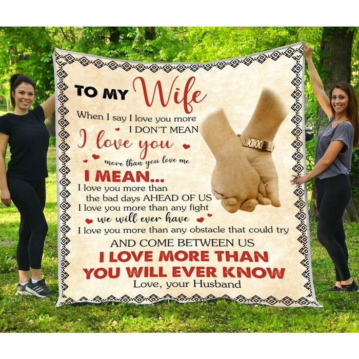 Personalized Romantic Blanket To My Wife For Valentines When I Say I Love You More Hand In Hand Blanket Custom Name