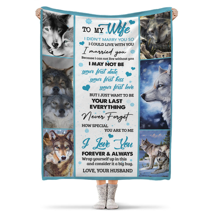 Personalized To My Wife Blanket From Husband I Married You Because I Can Not Live Without You Wolf Couple Printed