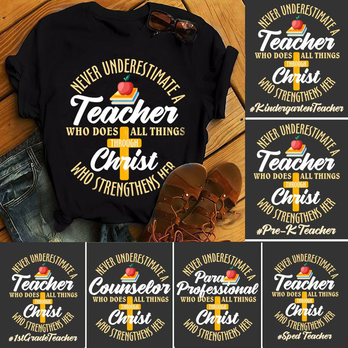 Personalized T-Shirt Never Underestimate A Teacher Who Does All Things Through Christ Cross Printed