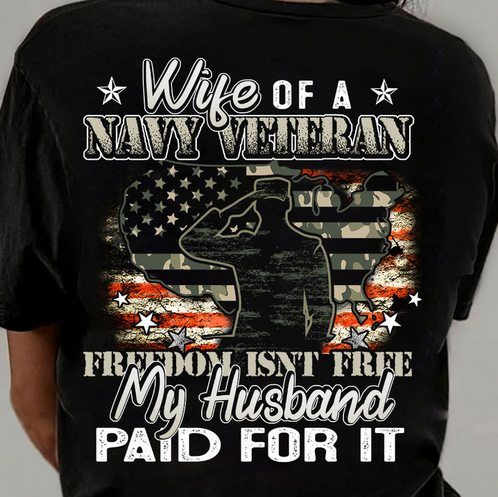 Classic T-Shirt Wife Of A Navy Veteran Freedom Isn't Free My Husband Paid For It American Soldier US Flag Printed Shirt