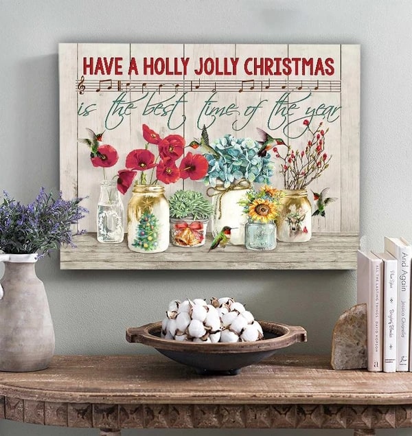 Christmas Canvas Have A Holly Jolly Christmas Is The Best Time Of The Year Vase Of Flower Hummingbird Music Staff