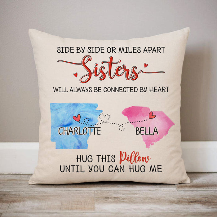 Personalized Square Pillow For Friends Sisters Will Always Be Connected By Heart Custom Name Sofa Cushion Birthday Gifts